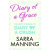 Diary of a Grace (Diary of a Crush) - Sarra Manning