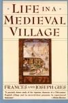 Life in a Medieval Village - Frances Gies, Joseph Gies