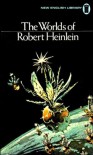 The Worlds Of Robert A. Heinlein - Robert A. Heinlein