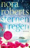 Sternenregen: Roman (Die Sternen-Trilogie 1) - Nora Roberts, Uta Hege