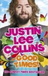 Good Times! - Justin Lee Collins