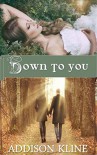 Down To You: A Holiday Romance (Love On Edge Book 1) - Addison Kline