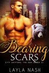 Bearing Scars (City Shifters: the Den Book 3) - Layla Nash