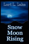 Snow Moon Rising - Lori L. Lake