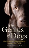 The Genius of Dogs - Discovering the Unique Intelligence of Man's Best Friend - Brian Hare, Vanessa Woods