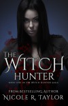 The Witch Hunter - Nicole R. Taylor