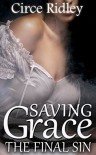 The Final Sin: Saving Grace (Historical First Time Spanking Erotica) - Circe Ridley