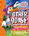 Other Goose: Re-Nurseried!! and Re-Rhymed!! Childrens Classics - J. Otto Seibold