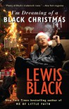 I'm Dreaming of a Black Christmas - Lewis Black