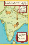 Land of the Seven Rivers: A Brief History of India's Geography - Sanjeev Sanyal