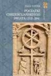 Początki Chrześcijańskiego Świata (312-394) - Paul Veyne