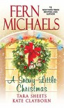 A Snowy Little Christmas - Kate Clayborn, Fern Michaels, Tara E. Sheets