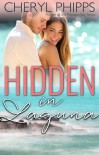Laguna Beach: Hidden In Laguna (Kindle Worlds Novella) - Cheryl Phipps