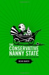 The Conservative Nanny State: How the Wealthy Use the Government to Stay Rich and Get Richer - Dean Baker