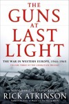 The Guns at Last Night: The War in Western Europe 1944-1945 (The Liberation Trilogy) - Rick Atkinson