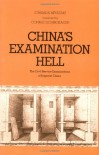 China's Examination Hell: The Civil Service Examinations of Imperial China - Ichisada Miyazaki, Conrad Schirokauer