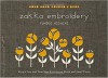 Zakka Embroidery: Simple One- and Two-Color Embroidery Motifs and Small Crafts - Yumiko Higuchi