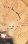 The Seconds - Linda Bierds