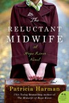 The Reluctant Midwife: A Hope River Novel - Patricia Harman