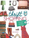 Thrift Shopping: Discovering Bargains and Hidden Treasures (Nonfiction - Young Adult) - Sandy Donovan