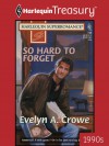 So Hard To Forget - Evelyn A. Crowe