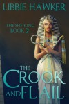 The Crook and Flail: The She-King: Book 2 (Volume 2) - Libbie Hawker