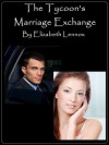 The Tycoon's Marriage Exchange - Elizabeth Lennox