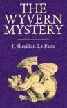 The Wyvern Mystery Volume I, II, III - Joseph Thomas Sheridan Le Fanu