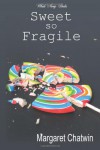 Sweet so Fragile - Margaret Chatwin