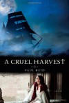 A Cruel Harvest - Paul  Reid