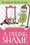 A Dyeing Shame (A Myrtle Clover Mystery #2) - Elizabeth Spann Craig