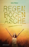 Regenbogenasche - Anke Weber