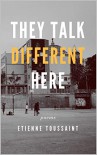 They Talk Different Here - Etienne Toussaint