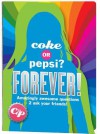 Coke or Pepsi? Forever!: Amazingly Awesome Questions 2 Ask Your Friends! - Mickey Gill, Cheryl Gill