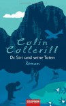 Dr. Siri und seine Toten: Roman - Colin Cotterill
