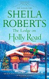 The Lodge on Holly Road - Sheila Roberts