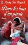 Dans les bras d'un pirate - Becky Lee Weyrich