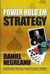 Daniel Negreanu's Power Hold'em Strategy - Daniel Negreanu