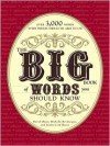 The Big Book of Words You Should Know: Over 3,000 Words Every Person Should be Able to Use (And a few that you probably shouldn't) - David Olsen,  Michelle Bevilacqua,  Justin Cord Hayes