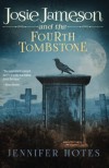 Josie Jameson and the Fourth Tombstone (The Stone Witch series) (Volume 1) - Jennifer Hotes