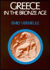 Greece in the Bronze Age - Emily Vermeule