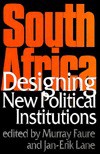 South Africa: Designing New Political Institutions - A.M. Faure