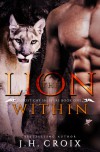 The Lion Within, Paranormal Romance (Ghost Cat Shifters Book 1) - J.H. Croix, Clarise Tan