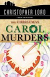 The Christmas Carol Murders (Dickens Junction Mysteries) - Christopher Lord