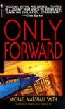 Only Forward - Michael Marshall Smith