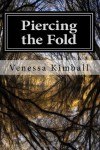 Piercing the Fold - Venessa Kimball