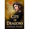 Blood Bonds (City of Dragons, #1) - Adrienne Wilder