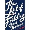 The Art of Fielding - Chad Harbach