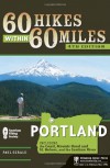 60 Hikes Within 60 Miles: Portland: Including the Coast, Mount Hood, St. Helens, and the Santiam River - Paul Gerald