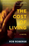 The Cost of Living - Rob Roberge